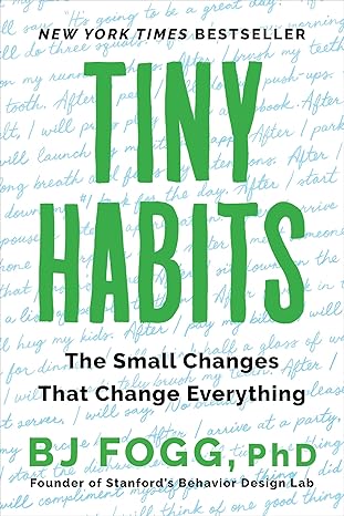 Tiny Habits: The Small Changes That Change Everything